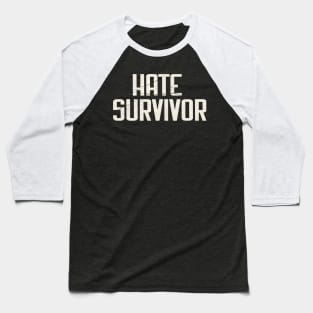 hate survivor grunge Baseball T-Shirt
